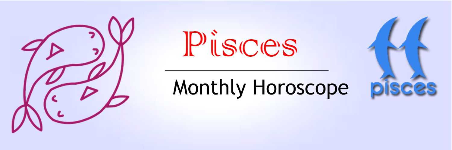 monthly horoscope pisces