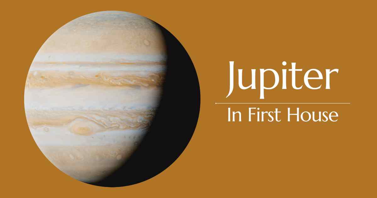 Jupiter in First House